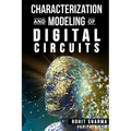 Characterization and Modeling of Digital Circuits: second edition - Paperback
