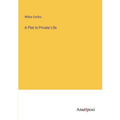 A Plot in Private Life - Paperback