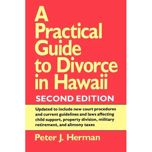 A Practical Guide to Divorce in Hawaii, 2nd Ed. - Paperback