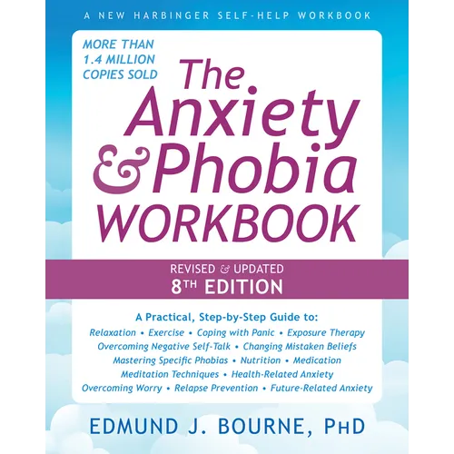 The Anxiety and Phobia Workbook - Paperback