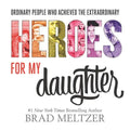 Heroes for My Daughter - Hardcover