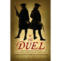 The Duel: The Parallel Lives of Alexander Hamilton and Aaron Burr - Paperback