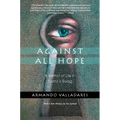 Against All Hope: A Memoir of Life in Castro's Gulag - Paperback