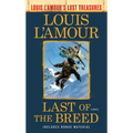 Last of the Breed (Louis l'Amour's Lost Treasures) - Mass Market Paperbound