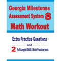 Georgia Milestones Assessment System 8 Math Workout: Extra Practice Questions and Two Full-Length Practice GMAS Math Tests - Paperback