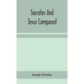 Socrates And Jesus Compared - Hardcover