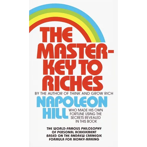 The Master-Key to Riches: The World-Famous Philosophy of Personal Achievement Based on the Andrew Carnegieformula for Money-Making - Mass Market Paperbound