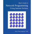 Beej's Guide to Network Programming: Using Internet Sockets - Paperback