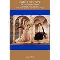 Paths Of Love: The Discernment Of Vocation According To Aquinas, Ignatius, And Pope John Paul II - Paperback