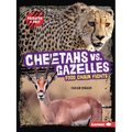 Cheetahs vs. Gazelles: Food Chain Fights - Paperback
