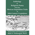 Anthology of Religious Poetry from the Mexican Inquisition Trials of 16th-Century CryptoJews - Paperback