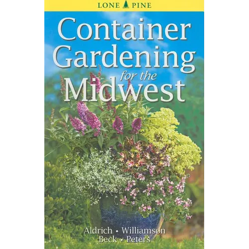 Container Gardening for the Midwest - Paperback