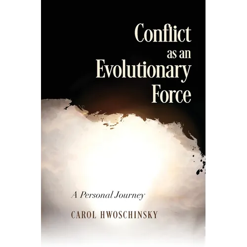 Conflict as an Evolutionary Force: A Personal Journey - Paperback
