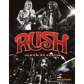 Rush: Album by Album - Hardcover