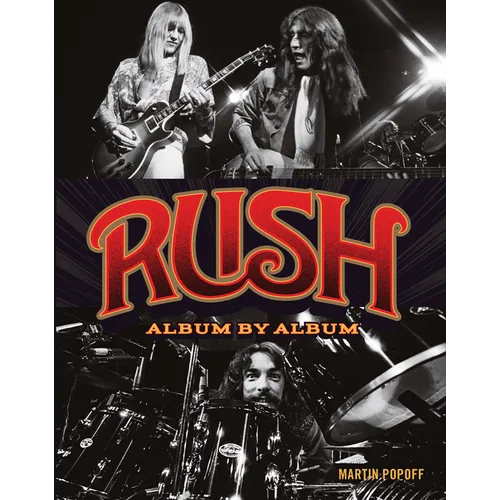 Rush: Album by Album - Hardcover
