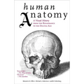 Human Anatomy: A Visual History from the Renaissance to the Digital Age - Paperback