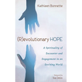 (R)Evolutionary Hope: A Spirituality of Encounter and Engagement in an Evolving World - Hardcover