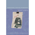 Redefining Our Relationships: Guidelines for Responsible Open Relationships - Paperback