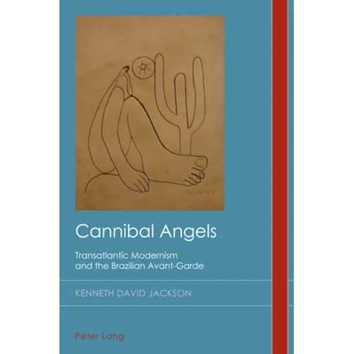 Cannibal Angels: Transatlantic Modernism and the Brazilian Avant-Garde - Paperback