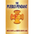 The Pueblo Pendant - Paperback