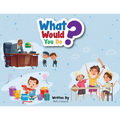 What Would You Do? - Paperback