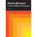 F*ck It, I'll Start Tomorrow: A True Story - Hardcover