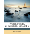 Water Power Chronicle, Volume 2 - Paperback