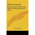 Mystici Corporis: Encyclical Letter Of Pope Pius XII On The Mystical Body Of Christ - Hardcover