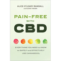 Pain-Free with CBD: Everything You Need to Know to Safely and Effectively Use Cannabidiol - Paperback