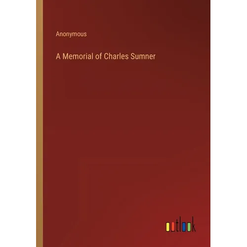 A Memorial of Charles Sumner - Paperback