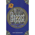 My Left Breast: A Journey of Healing from Cancer - Paperback