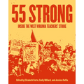 55 Strong: Inside the West Virginia Teachers' Strike - Paperback