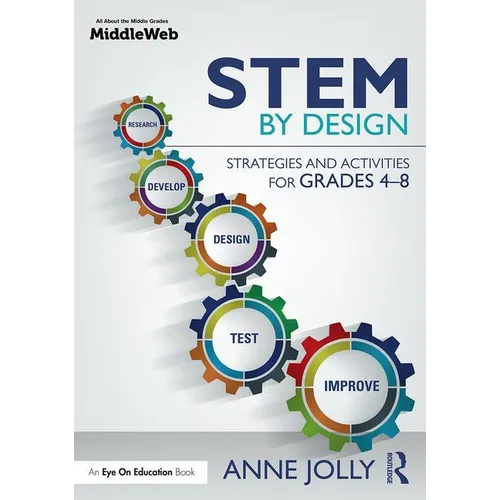 STEM by Design: Strategies and Activities for Grades 4-8 - Paperback