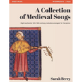 A Collection of Medieval Songs: Eight authentic 12th-16th century melodies arranged for the piano - Paperback