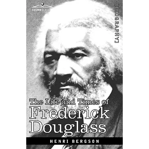The Life and Times of Frederick Douglass - Hardcover