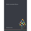 Particle Accelerator Physics - Hardcover