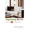 Organizing for Life: Declutter Your Mind to Declutter Your World - Paperback