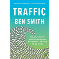 Traffic: Genius, Rivalry, and Delusion in the Billion-Dollar Race to Go Viral - Paperback
