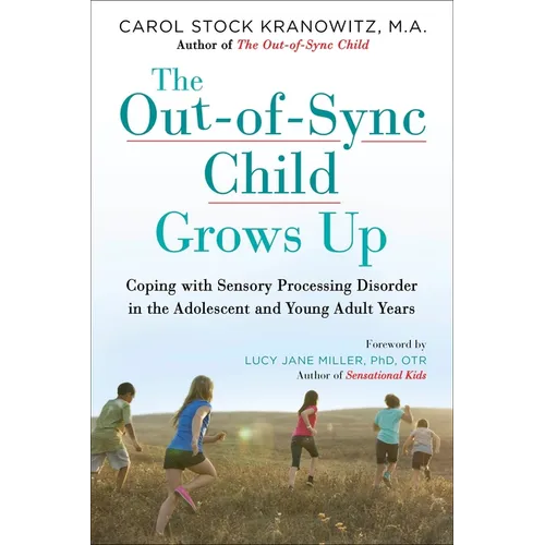 The Out-Of-Sync Child Grows Up: Coping with Sensory Processing Disorder in the Adolescent and Young Adult Years - Paperback