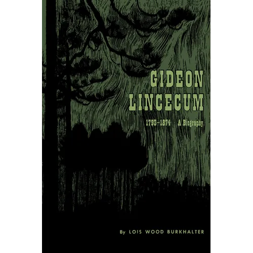 Gideon Lincecum, 1793-1874: A Biography - Paperback