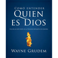 La C��mo Entender Quien Es Dios: Una de Las Siete Partes de la Teolog��a Sistem��tica de Grudem - Paperback