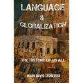 Language and Globalization: The History of Us All - Paperback