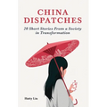 China Dispatches: 20 Short Stories from a Society in Transformation - Paperback