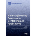 Nano-Engineering Solutions for Dental Implant Applications - Hardcover