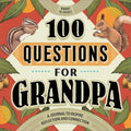 100 Questions for Grandpa: A Journal to Inspire Reflection and Connection - Paperback