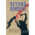 Beyond Borders: Reflections on the Resistance & Resilience Among Immigrant Youth and Families - Paperback