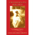 A Mother Knows Her Child Poetic Meditations from Mary - Paperback