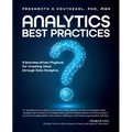 Analytics Best Practices: A Business-driven Playbook for Creating Value through Data Analytics - Paperback