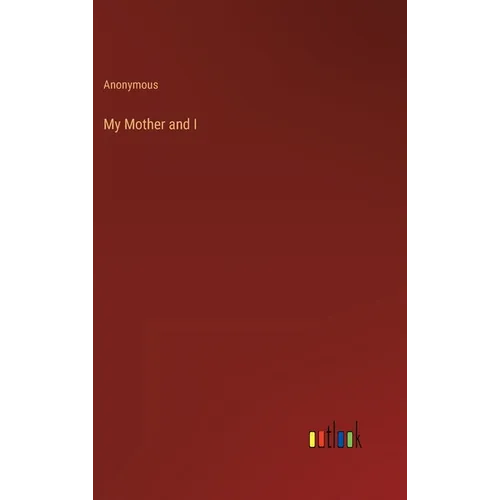 My Mother and I - Hardcover