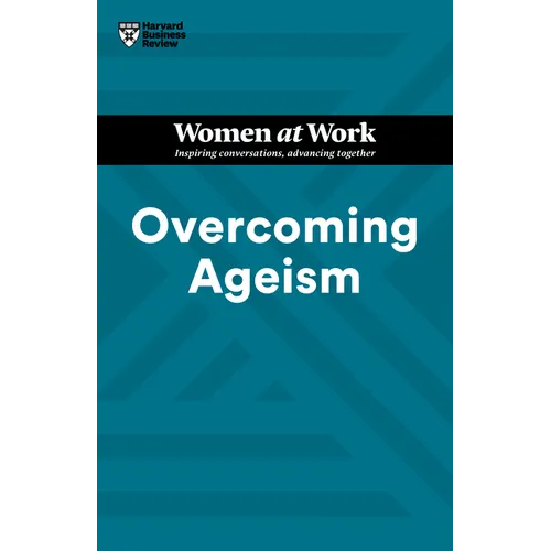 Overcoming Ageism (HBR Women at Work Series) - Paperback